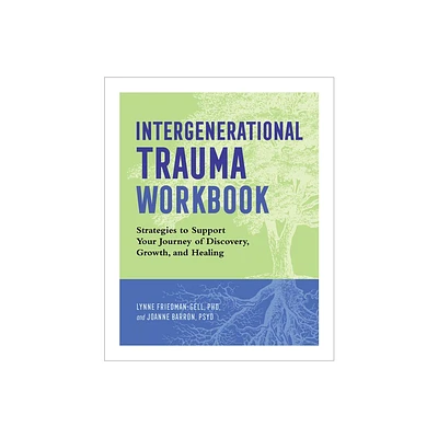 Intergenerational Trauma Workbook - by Lynne Friedman-Gell & Joanne Barron (Paperback)