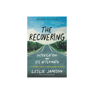 The Recovering - by Leslie Jamison (Paperback)