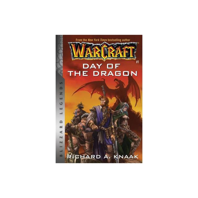 Warcraft: Day of the Dragon - (Warcraft: Blizzard Legends) by Richard A Knaak (Paperback)