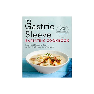 The Gastric Sleeve Bariatric Cookbook - by Sarah Kent (Paperback)