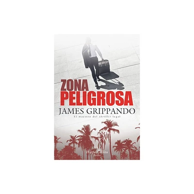 Zona Peligrosa (the Most Dangerous Place - Spanish Edition) - by James Grippando (Paperback)