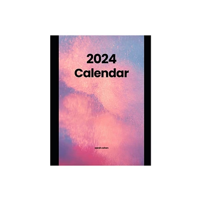 2024 Calendar - by Sarah Cohen (Paperback)