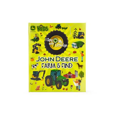 John Deere Kids Farm & Find (I Spy with My Little Eye) - by Jack Redwing (Hardcover)