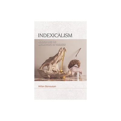 Indexicalism - (Speculative Realism) by Hilan Bensusan (Paperback)