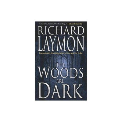 The Woods Are Dark - by Richard Laymon (Paperback)