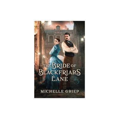 The Bride of Blackfriars Lane - by Michelle Griep (Paperback)