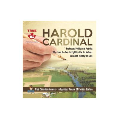 Harold Cardinal - Professor, Politician & Activist Who Used the Pen to Fight for the Six Nations Canadian History for Kids True Canadian Heroes