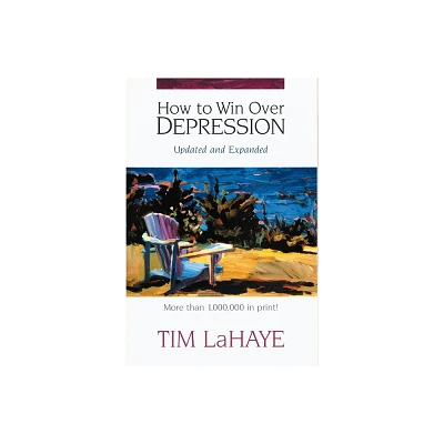 How to Win Over Depression - by Tim LaHaye (Paperback)