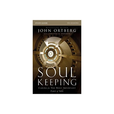 Soul Keeping Bible Study Guide - by John Ortberg (Paperback)