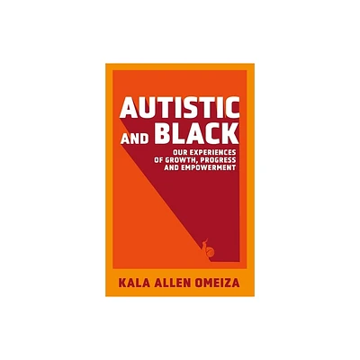 Autistic and Black - by Kala Allen Omeiza (Paperback)