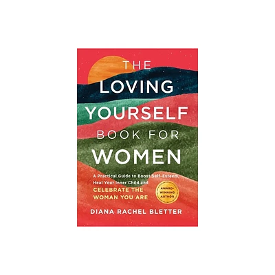 The Loving Yourself Book for Women - by Diana Rachel Bletter (Hardcover)