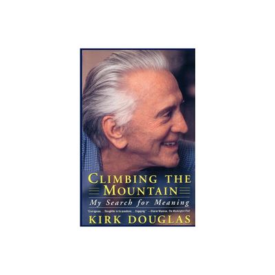 Climbing the Mountain - by Kirk Douglas (Paperback)