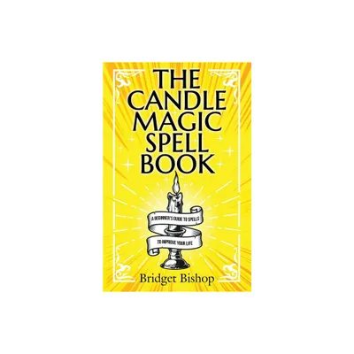 The Candle Magic Spell Book - by Bridget Bishop (Paperback)