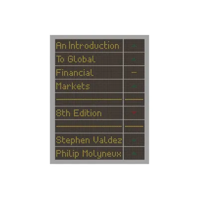 An Introduction to Global Financial Markets - 8th Edition by Stephen Valdez & Philip Molyneux (Paperback)