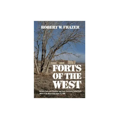 Forts of the West - by Robert Frazer (Paperback)