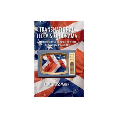 Transnational Television Drama - by Elke Weissmann (Paperback)