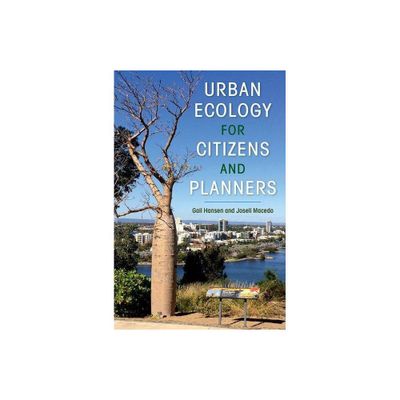 Urban Ecology for Citizens and Planners - by Gail Hansen & Joseli Macedo (Hardcover)