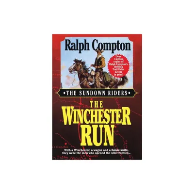 The Winchester Run - (Sundown Riders) by Ralph Compton (Paperback)