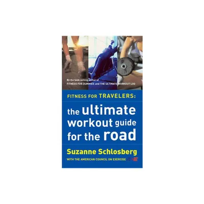 Fitness for Travelers - by Suzanne Schlosberg (Paperback)