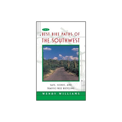 The Best Bike Paths of the Southwest - by Wendy Williams (Paperback)