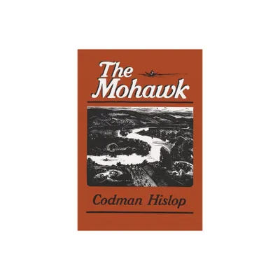 The Mohawk - (New York Classics) by Codman Hislop (Paperback)