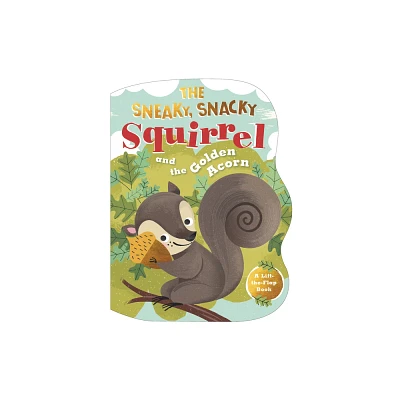 The Sneaky, Snacky Squirrel and the Golden Acorn - by Educational Insights (Board Book)