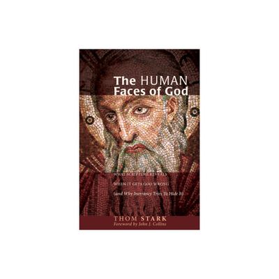 The Human Faces of God - by Thom Stark (Hardcover)