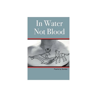 In Water Not Blood - by Sunday - (Paperback)