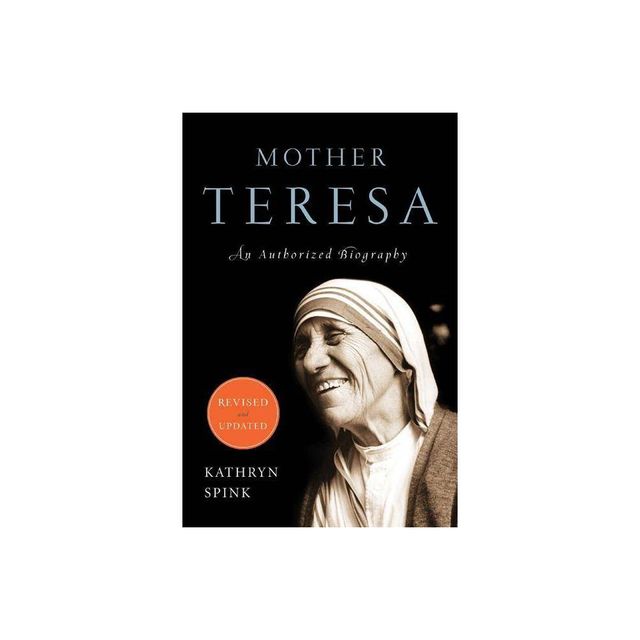 Mother Teresa (Revised Edition) - by Kathryn Spink (Paperback)