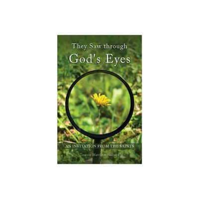 They Saw Through Gods Eyes - by Matthew Halbach (Paperback)