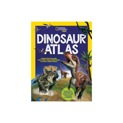 National Geographic Kids Dinosaur Atlas - (Hardcover)