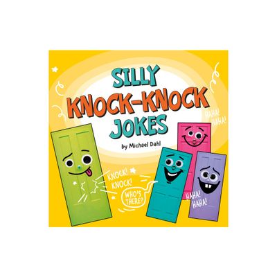 Silly Knock-Knock Jokes - (Silly Joke Books) by Michael Dahl (Hardcover)