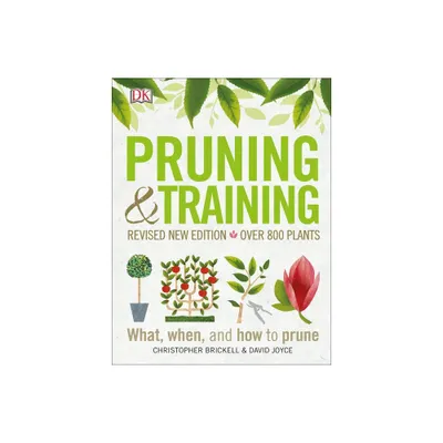 Pruning and Training, Revised New Edition - Annotated by DK (Paperback)