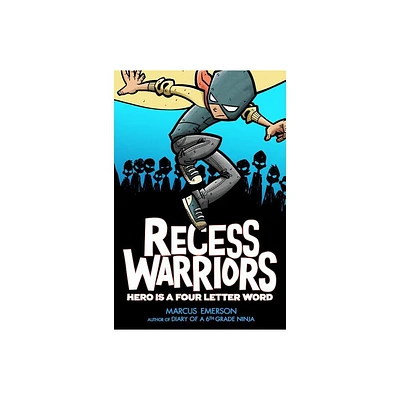 Recess Warriors: Hero Is a Four-Letter Word - by Marcus Emerson (Paperback)