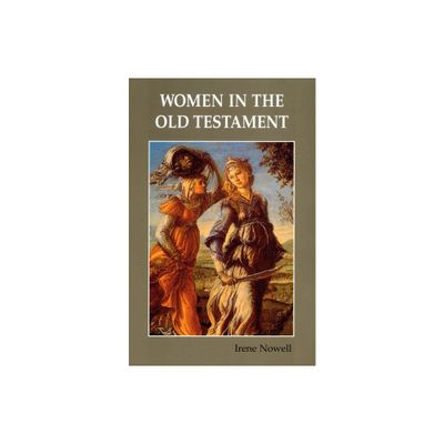 Women in the Old Testament - by Irene Nowell (Paperback)