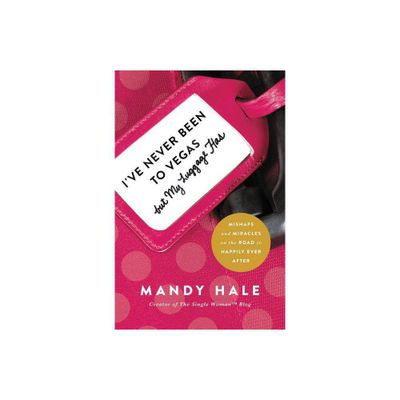 Ive Never Been to Vegas, But My Luggage Has - by Mandy Hale (Paperback)