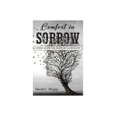 Comfort in Sorrow - by David C McGee (Paperback)