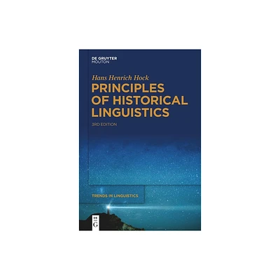 Principles of Historical Linguistics - (Trends in Linguistics. Studies and Monographs [Tilsm]) 3rd Edition by Hans Henrich Hock (Paperback)