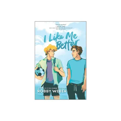 I Like Me Better - by Robby Weber (Hardcover)