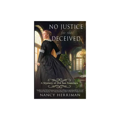 No Justice for the Deceived - (Mystery of Old San Francisco) by Nancy Herriman (Paperback)