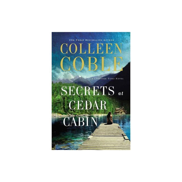 Secrets at Cedar Cabin - (Lavender Tides Novel) by Colleen Coble (Paperback)