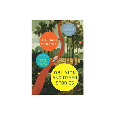 Oblivion and Other Stories - by Gopinath Mohanty (Hardcover)