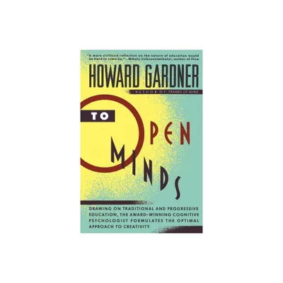 To Open Minds - by Howard E Gardner (Paperback)