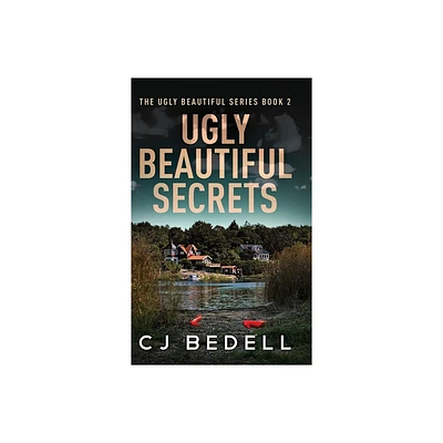 Ugly Beautiful Secrets - (The Ugly Beautiful) Large Print by Cj Bedell (Hardcover)