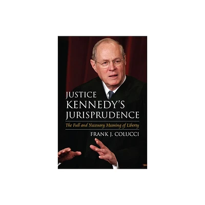 Justice Kennedys Jurisprudence - by Frank J Colucci (Hardcover)