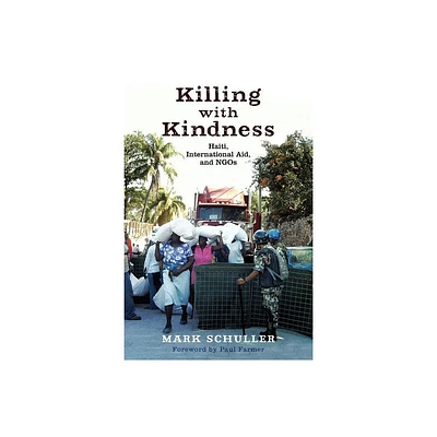 Killing with Kindness - by Mark Schuller (Paperback)