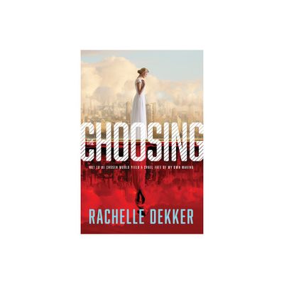 The Choosing - (Seer Novel) by Rachelle Dekker (Paperback)