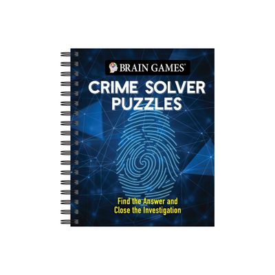 Brain Games - Crime Solver Puzzles - by Publications International Ltd & Brain Games (Spiral Bound)