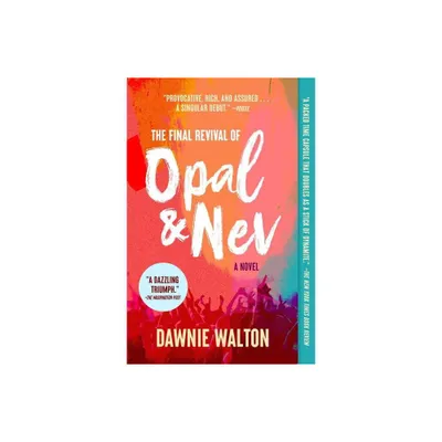 The Final Revival of Opal & Nev - by Dawnie Walton (Paperback)