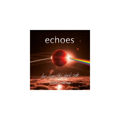 Echoes - Live From The Dark Side (A Tribute To Pink Floyd) (CD)